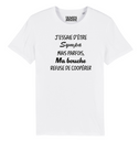 Tshirt ❋ MA BOUCHE REFUSE DE COOPERER ❋