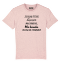 Tshirt ❋ MA BOUCHE REFUSE DE COOPERER ❋