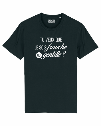 Tshirt ❋ FRANCHE OU GENTILLE ❋